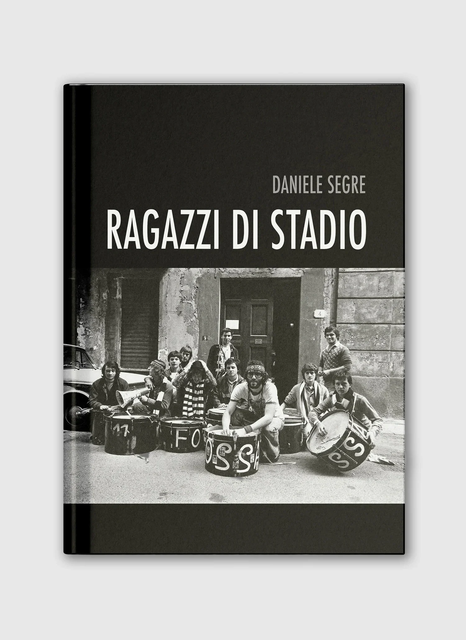 Ragazzi di Stadio – Die Entstehung der Ultras-Kultur